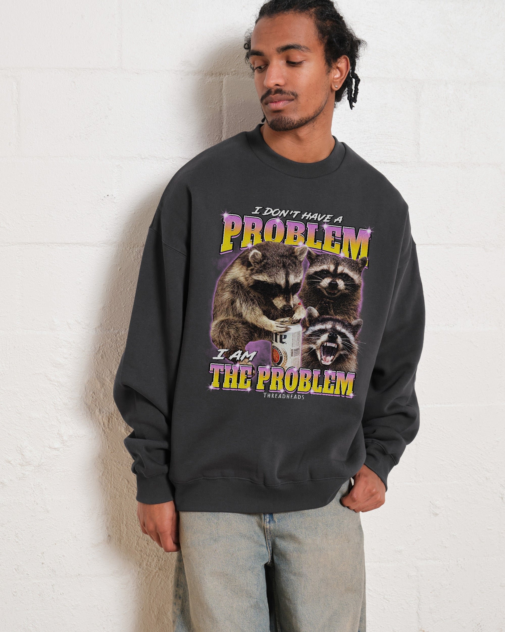 I Am The Problem Unisex Graphic Sweatshirt - Premium 340gsm Cotton-Poly Blend