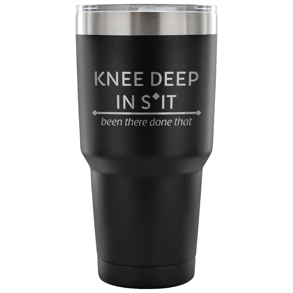 Large Animal Vet Knee Deep in Shit 30oz Vacuum Tumbler
