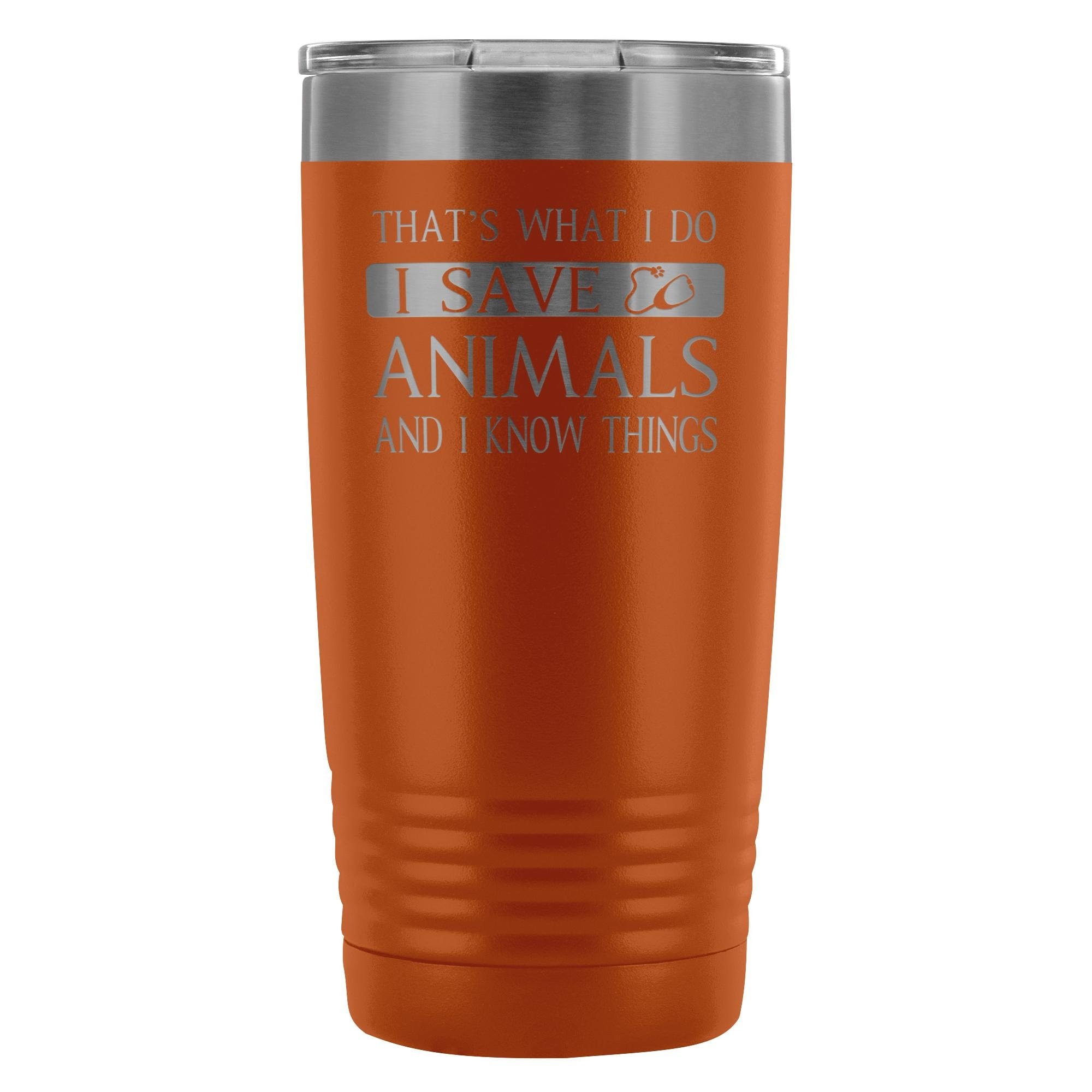 Veterinary I Save Animals and I Know Things 20oz Vacuum Tumbler Polar Camel